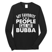 My Favorite People Call Me Bubba Long Sleeve Shirt