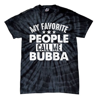 My Favorite People Call Me Bubba Tie-Dye T-Shirt