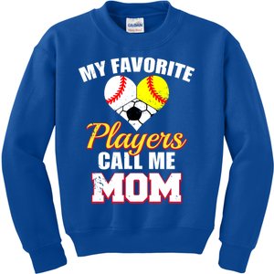 My Favorite Players Call Me Mom Baseball Softball Soccer Gift Kids Sweatshirt