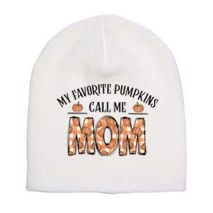 My Favorite Pumpkin Call Me Mom Short Acrylic Beanie