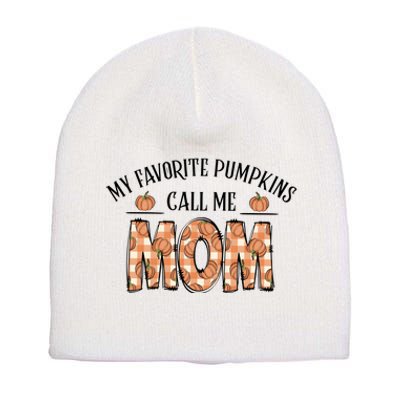 My Favorite Pumpkin Call Me Mom Short Acrylic Beanie