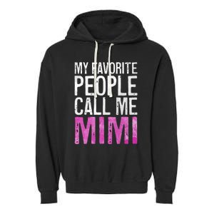 My Favorite People Call Me Mimi Garment-Dyed Fleece Hoodie