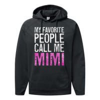 My Favorite People Call Me Mimi Performance Fleece Hoodie