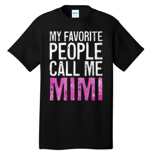 My Favorite People Call Me Mimi Tall T-Shirt