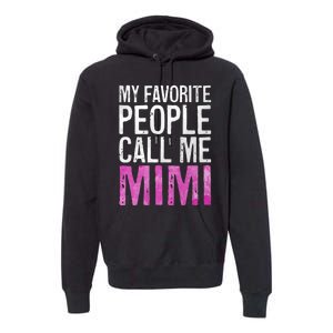 My Favorite People Call Me Mimi Premium Hoodie