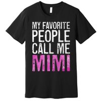 My Favorite People Call Me Mimi Premium T-Shirt