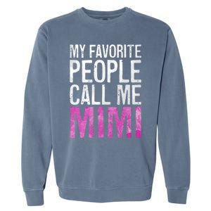 My Favorite People Call Me Mimi Garment-Dyed Sweatshirt