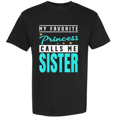 My Favorite Princess Calls Me Sister Princess Sister Garment-Dyed Heavyweight T-Shirt