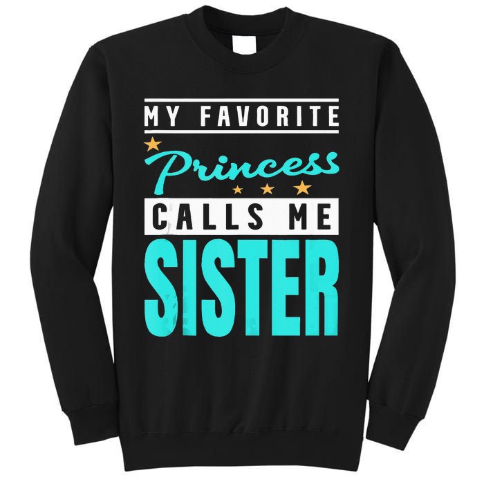 My Favorite Princess Calls Me Sister Princess Sister Sweatshirt