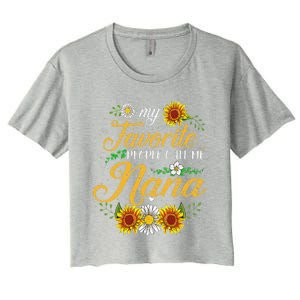 My Favorite People Call Me Nana Mother's Day Gifts Women's Crop Top Tee