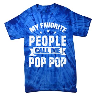 My Favorite People Call Me Pop Pop Grandpa Fathers Day Gift Tie-Dye T-Shirt