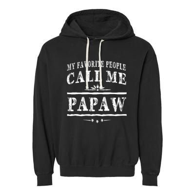 My Favorite People Call Me Papaw Garment-Dyed Fleece Hoodie