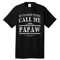 My Favorite People Call Me Papaw Tall T-Shirt