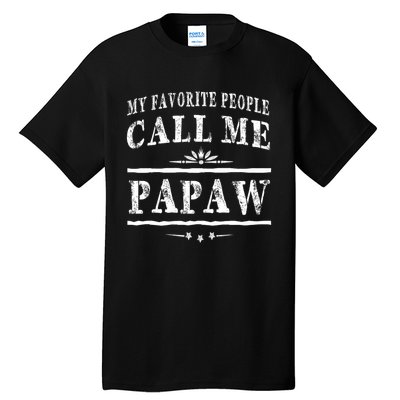 My Favorite People Call Me Papaw Tall T-Shirt