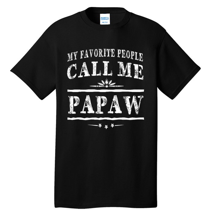 My Favorite People Call Me Papaw Tall T-Shirt