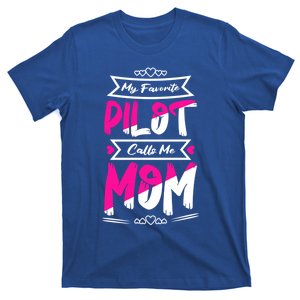 My Favorite Pilot Calls Me Mom Aircraft Flight Gift T-Shirt