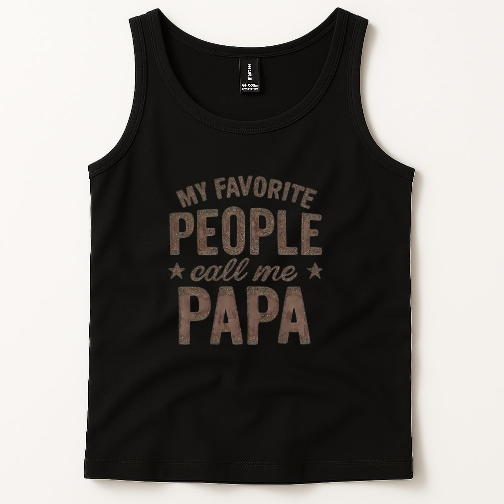 My Favorite People Call Me Papa Tank Top