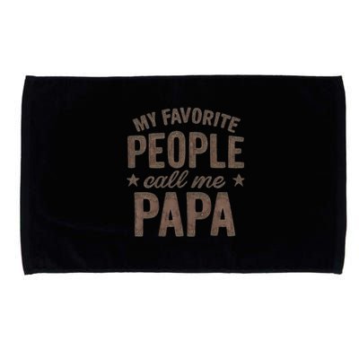 My Favorite People Call Me Papa Microfiber Hand Towel