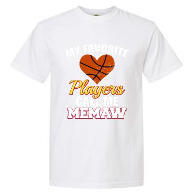 My Favorite Players Call Me Memaw Funny Basketball Memaw Gift Garment-Dyed Heavyweight T-Shirt