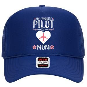 My Favorite Pilot Calls Me Mom Airplane Aviation Funny Gift High Crown Mesh Back Trucker Hat