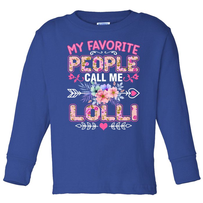 My Favorite People Call Me Lolli Gift Funny Mothers Day Gift Toddler Long Sleeve Shirt