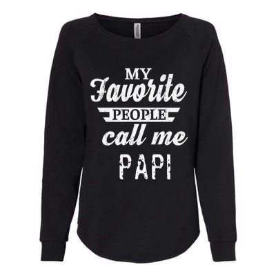 My Favorite People Call Me Papi Womens California Wash Sweatshirt