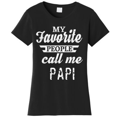 My Favorite People Call Me Papi Women's T-Shirt