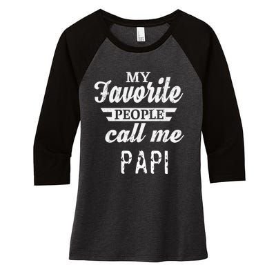 My Favorite People Call Me Papi Women's Tri-Blend 3/4-Sleeve Raglan Shirt