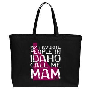 My Favorite People In Idaho Call Me Mam Mother's Day Mom Gift Cotton Canvas Jumbo Tote