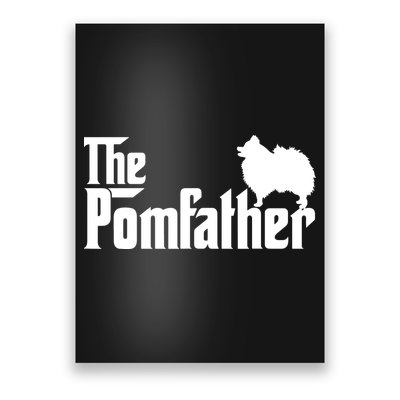 Mens Funny Pomeranian Father Dad The Pom Father Dog Lover Poster