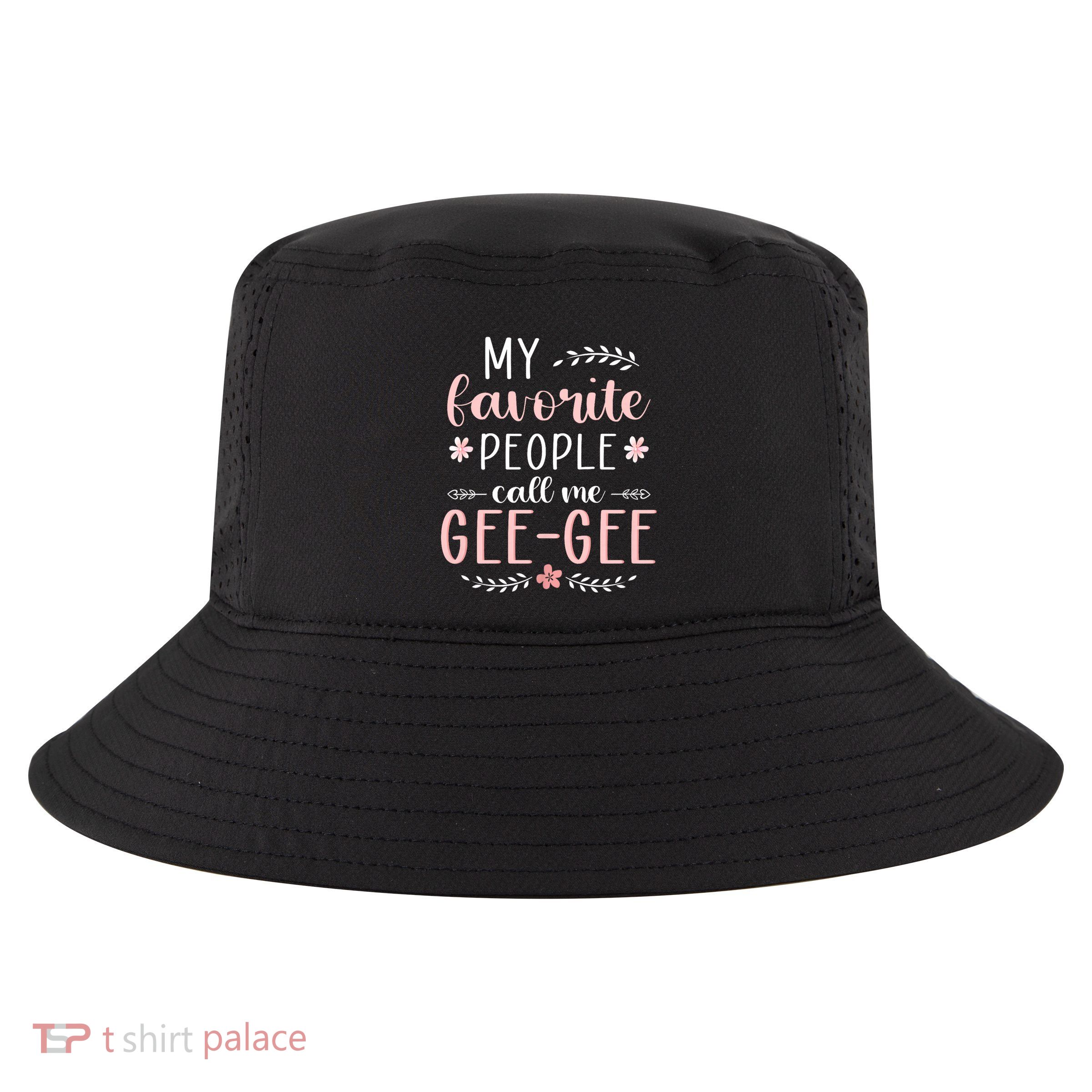 My Favorite People Call Me Geegee Cool Comfort Performance Bucket Hat