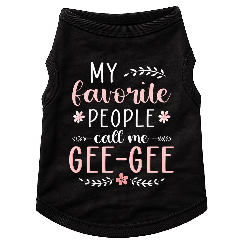 My Favorite People Call Me Geegee Doggie Tank