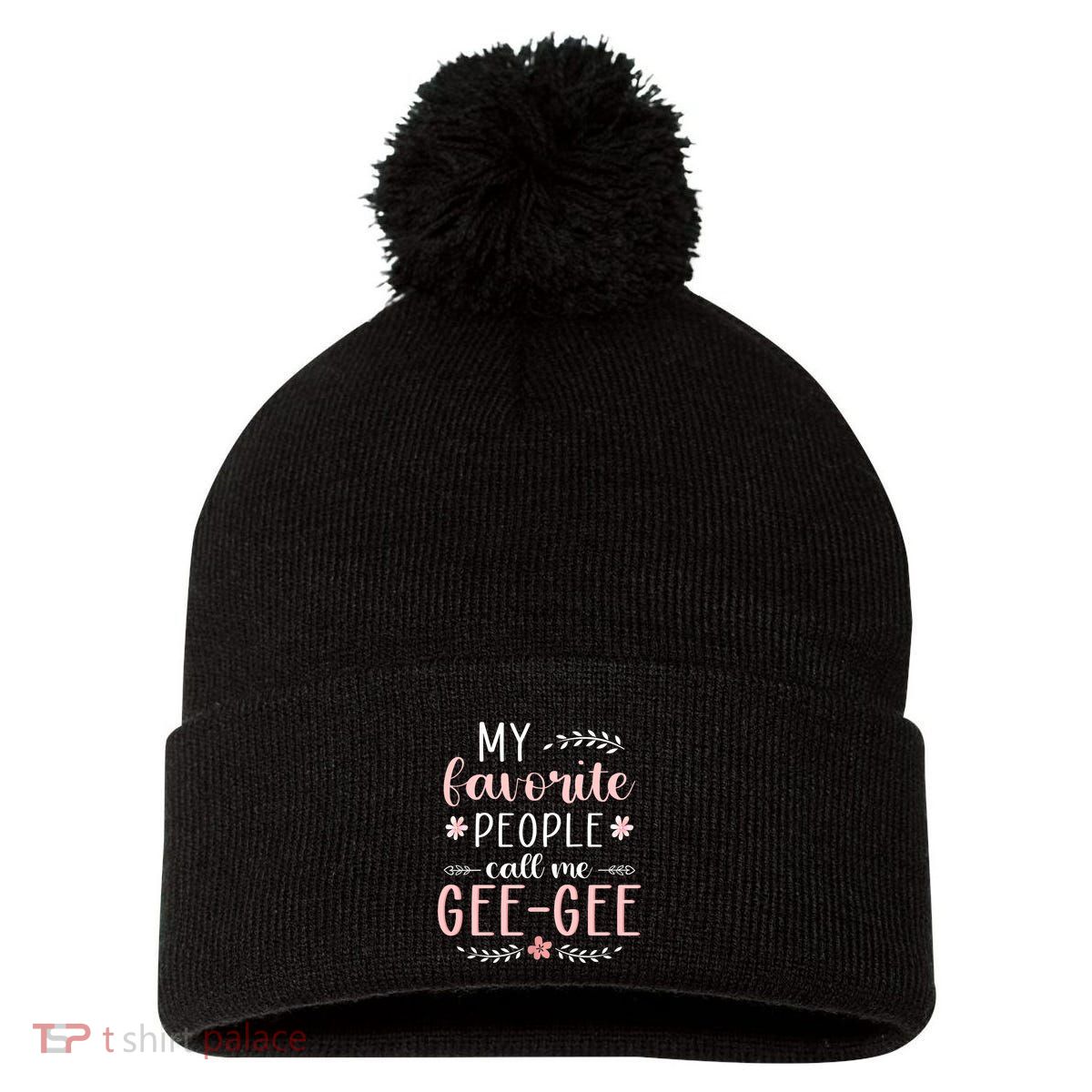 My Favorite People Call Me Geegee Pom Pom 12in Knit Beanie
