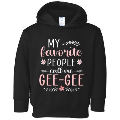 My Favorite People Call Me Geegee Toddler Hoodie