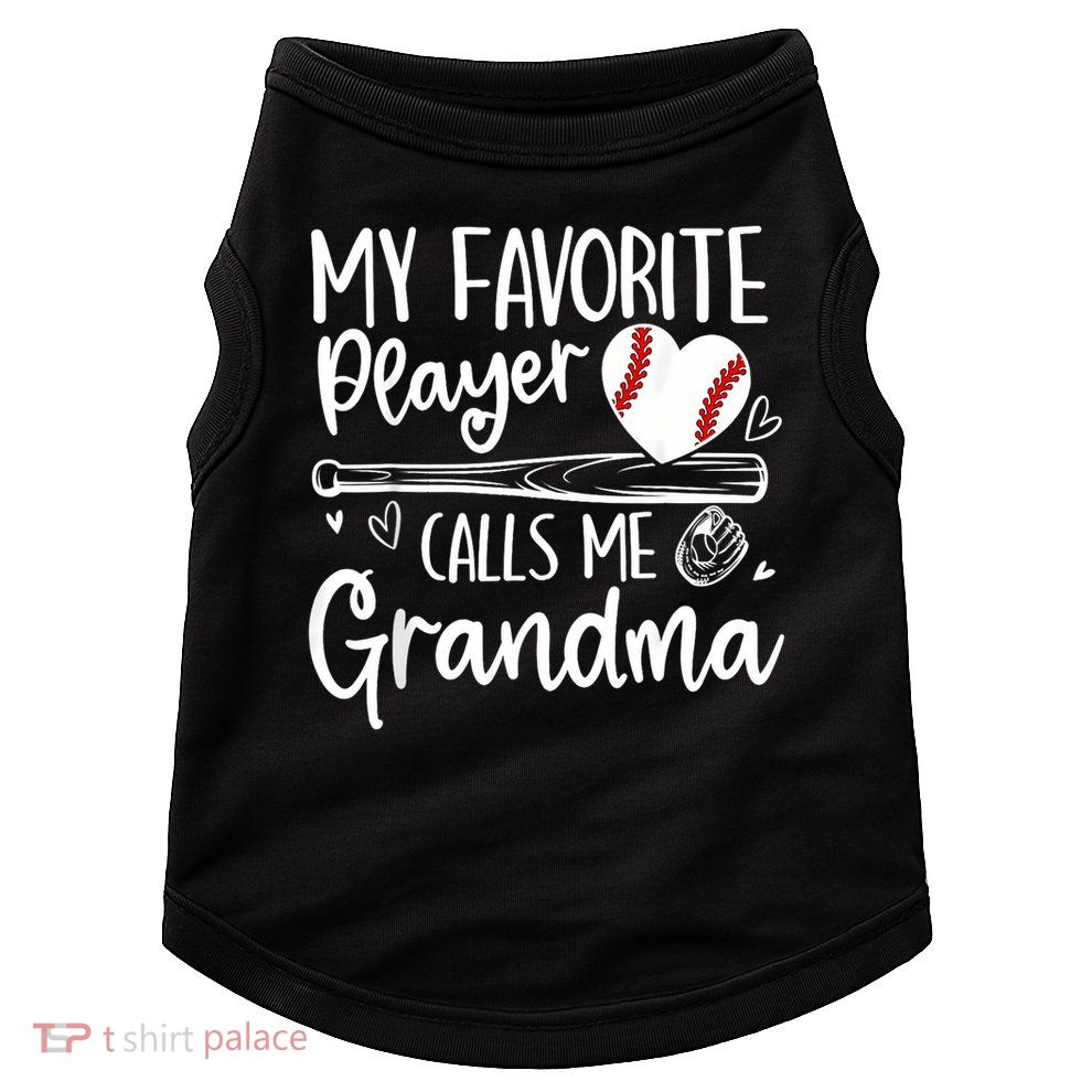 My Favorite Player Calls Me Grandma Baseball Heart Doggie Tank