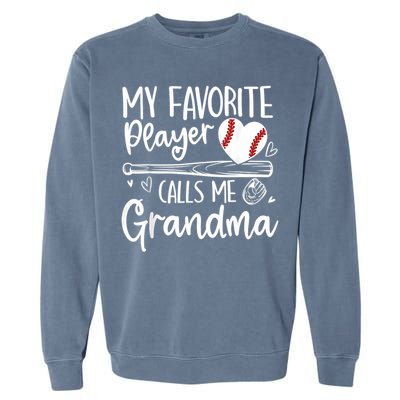 My Favorite Player Calls Me Grandma Baseball Heart Garment-Dyed Sweatshirt