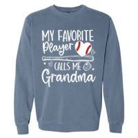 My Favorite Player Calls Me Grandma Baseball Heart Garment-Dyed Sweatshirt