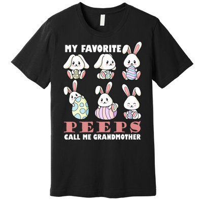 My Favorite Peeps Call Me Grandmother Premium T-Shirt