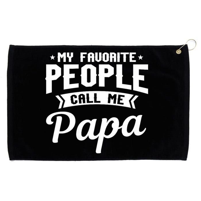 My Favorite People Call Me Papa Grommeted Golf Towel