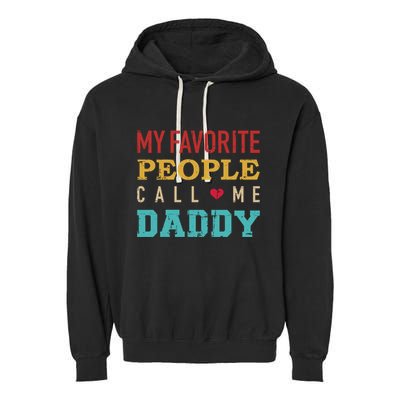 My Favorite People Call Me Dad Vintage Gift For Dad Gift Garment-Dyed Fleece Hoodie