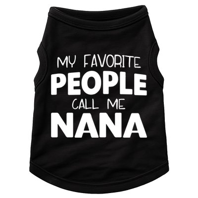 My Favorite People Call Me Nana Funny Gift Doggie Tank
