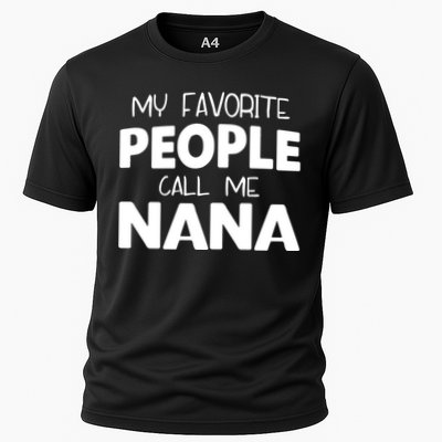 My Favorite People Call Me Nana Funny Gift Performance Shirt