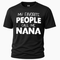 My Favorite People Call Me Nana Funny Gift Cooling Performance Crew T-Shirt