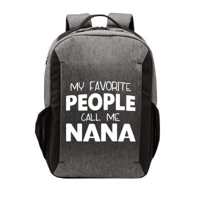 My Favorite People Call Me Nana Funny Gift Vector Backpack