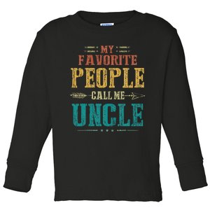 My Favorite People Call Me Uncle Funny Fathers Day Toddler Long Sleeve Shirt