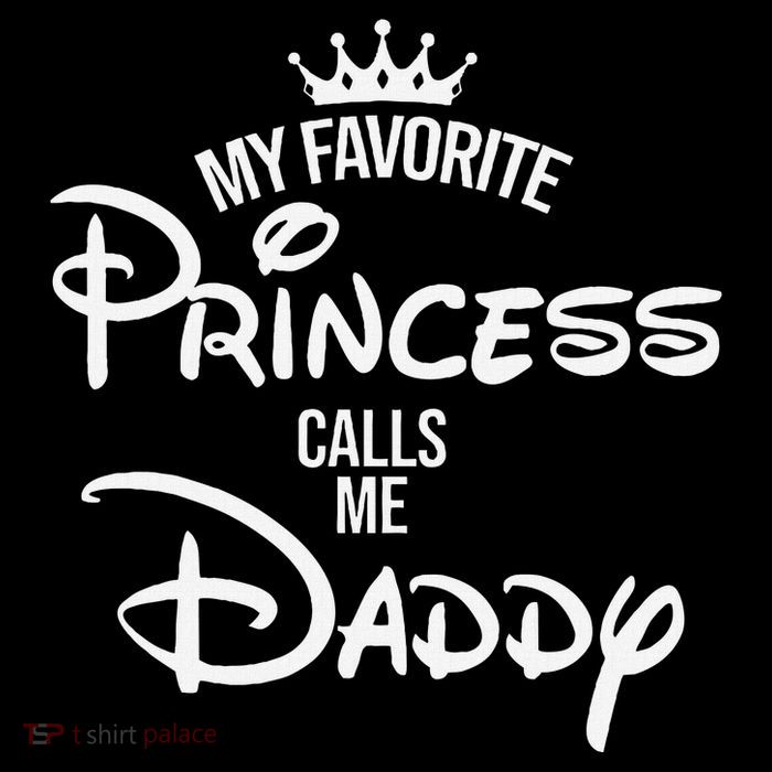 My Favorite Princess Calls Me Daddy T-Shirt