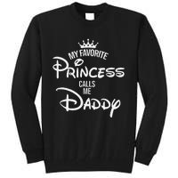 My Favorite Princess Calls Me Daddy Tall Sweatshirt