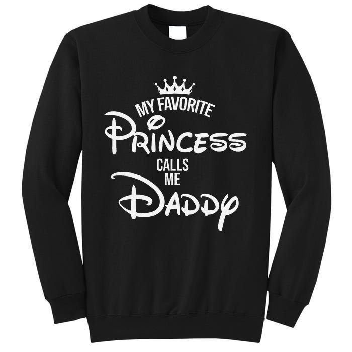 My Favorite Princess Calls Me Daddy Tall Sweatshirt