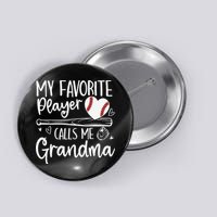 My Favorite Player Calls Me Grandma Baseball Heart Mothers Button