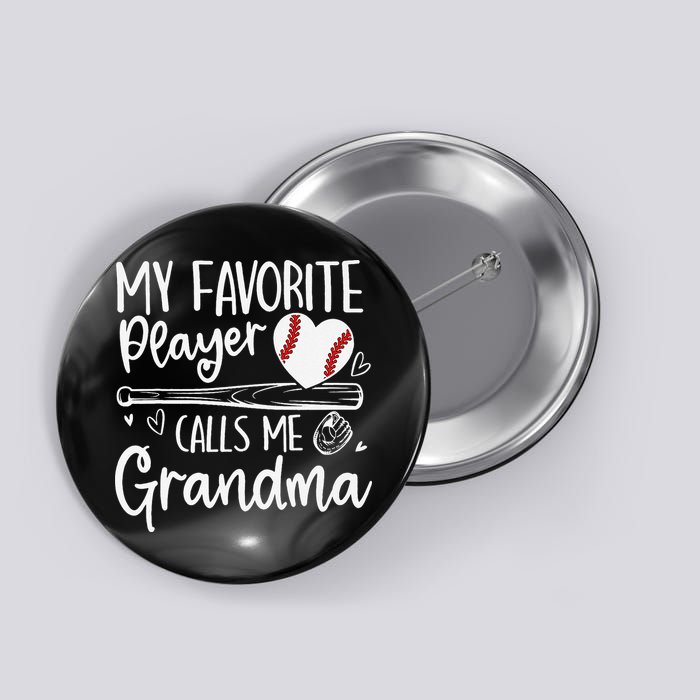 My Favorite Player Calls Me Grandma Baseball Heart Mothers Button